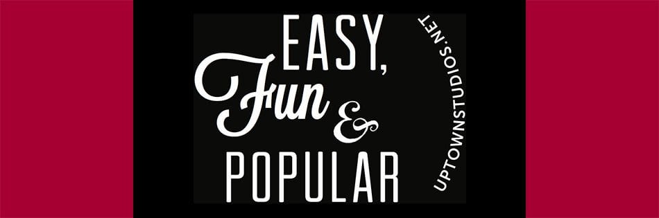 Make Your Brand Easy, Fun and Popular