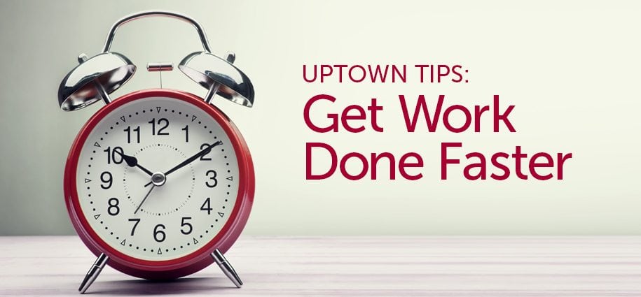 Tips to Get Work Done Faster
