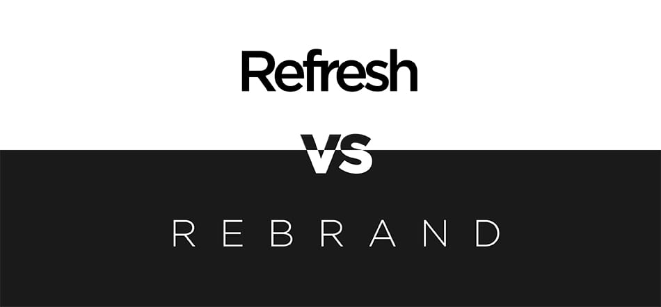 Full-Service Branding: Refresh vs. Rebrand