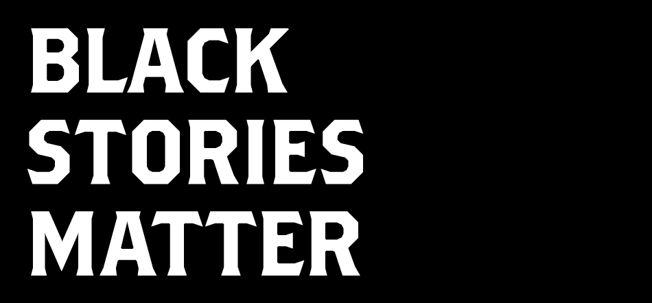 Black Stories White People Need to Hear