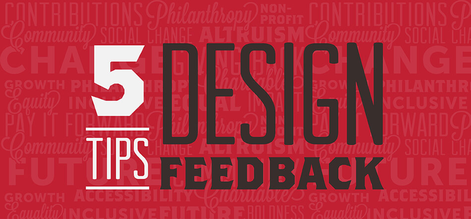 5 Tips For Providing Your Graphic Designer With Helpful Feedback